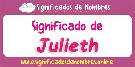 Julieth: Significado, origen bíblico y variantes del nombre.